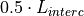 0.5 \cdot L_{interc}
