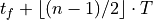 t_f + \lfloor(n-1)/2\rfloor \cdot T