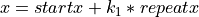 x = startx + k_1*repeatx